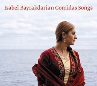 Isabel Bayrakdarian - Gomidas Songs